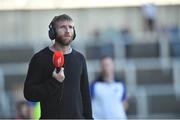 14 May 2016; Former Laois footballer and Newstalk presenter Colm Parkinson on the sideline during the Leinster GAA Football Senior Championship, Round 1, Laois v Wicklow in O'Moore Park, Portlaoise, Co. Laois. Photo by Matt Browne/Sportsfile