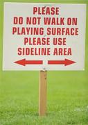 11 July 2010; A sign asking patrons to avoid walking on the pitch is seen ahead of the game. Munster GAA Hurling Senior Championship Final, Cork v Waterford, Semple Stadium, Thurles, Co. Tipperary. Picture credit: Stephen McCarthy / SPORTSFILE