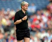 22 July 2001; Referee John Bannon during the Bank of Ireland All-Ireland Senior Football Championship Qualifier Round 4 match between Galway and Cork at Croke Park in Dublin. Photo by Brendan Moran/Sportsfile