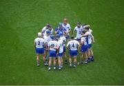 7 August 2016; The Waterford huddle ahead of the GAA Hurling All-Ireland Senior Championship Semi-Final match between Kilkenny and Waterford at Croke Park in Dublin. Photo by Daire Brennan/Sportsfile
