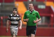 17 March 2017; Referee Ken Imbusch during the Clayton Hotels Munster Schools Senior Cup Final match between Glenstal Abbey and Presentation Brothers Cork at Thomond Park in Limerick. Photo by Diarmuid Greene/Sportsfile