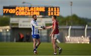 27 May 2017; Thomas O'Gorman of Waterford and Michael Shields of Cork after the Munster GAA Football Senior Championship Quarter-Final match between Waterford and Cork at Fraher Field in Dungarvan, Co Waterford. Photo by Matt Browne/Sportsfile