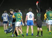 4 February 2012; Paddy Gilsenan, 13, Meath, is shown a red card by referee Padraig Hughes. Allianz Football League, Division 2, Round 1, Meath v Monaghan, Pairc Tailteann, Navan, Co. Meath. Photo by Sportsfile