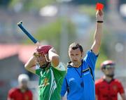 26 May 2012;  Lee Mackey, London, receives a second half red card from referee Patrick Murphy. Christy Ring Cup Semi-Final, Down v London, Pairc Esler, Newry, Co. Down. Picture credit: Oliver McVeigh / SPORTSFILE