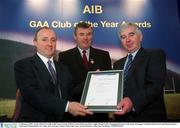3 February 2003; At the AIB GAA Club of the Year Awards 2002 in Croke Park are, left to right, Donal Forde, Managing Director, AIB, Sean McCague, President of the GAA, and Mattie Potter, Chairman Glenamaddy GAA Club, who won the Galway Club of the Year Award. Picture credit; Ray McManus / SPORTSFILE