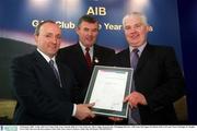 3 February 2003; At the AIB GAA Club of the Year Awards 2002 in Croke Park are, left to right, Donal Forde, Managing Director, AIB, Sean McCague, President of the GAA and  Peter McHugh, St. Brigids GAA Club, who won the Roscommon Club of the Year Award. Picture credit; Ray McManus / SPORTSFILE