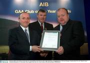 3 February 2003; At the AIB GAA Club of the Year Awards 2002 in Croke Park are, left to right, Donal Forde, Managing Director, AIB, Sean McCague, President of the GAA, and  Michael Cooney, Chairman Ballymahon GAA Club winner of the Longford Club of the Year Award. Picture credit; Ray McManus / SPORTSFILE