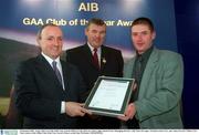 3 February 2003; At the AIB GAA Club of the Year Awards 2002 in Croke Park are, left to right, Donal Forde, Managing Director, AIB, Sean McCague, President of the GAA, and  James Farrell, Tubber GAA Club, winner of the Offaly Club of the Year Award. Picture credit; Ray McManus / SPORTSFILE