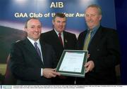 3 February 2003; At the AIB GAA Club of the Year Awards 2002 in Croke Park are, left to right, Donal Forde, Managing Director, AIB, Sean McCague, President of the GAA, and  TP Healy, Chairman Adare GAA Club, winner of the Limerick Club of the Year Award. Picture credit; Ray McManus / SPORTSFILE