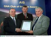 3 February 2003; At the AIB GAA Club of the Year Awards 2002 in Croke Park are, left to right, Donal Forde, Managing Director, AIB, Sean McCague, President of the GAA, and  Vincent Ward, ST. GallÕs GAC, winner of the Antrim Club of the Year Award. Picture credit; Ray McManus / SPORTSFILE