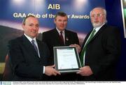 3 February 2003; At the AIB GAA Club of the Year Awards 2002 in Croke Park are, left to right, Donal Forde, Managing Director, AIB, Sean McCague, President of the GAA, and  John McCartan, Chairman St. MalachyÕs Castlewellan, winner of the Down Club of the Year Award. Picture credit; Ray McManus / SPORTSFILE