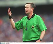 15 June 2003; Referee Aidan Mangan during the Bank of Ireland Leinster Senior Football Championship Semi-Final match between Dublin and Laois at Croke Park in Dublin. Photo by Ray McManus/Sportsfile