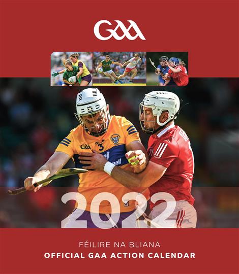 Official GAA Action Calendar 2022 Official GAA Action Calendar 2022