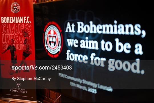 Bohemian FC Football Social Responsibility / Community Strategy Launch Bohemian FC Football Social Responsibility / Community Strategy Launch