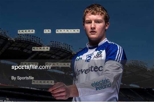 Launch of the 2014 Electric Ireland GAA All-Ireland Minor Championships Launch of the 2014 Electric Ireland GAA All-Ireland Minor Championships