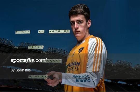 Launch of the 2014 Electric Ireland GAA All-Ireland Minor Championships Launch of the 2014 Electric Ireland GAA All-Ireland Minor Championships